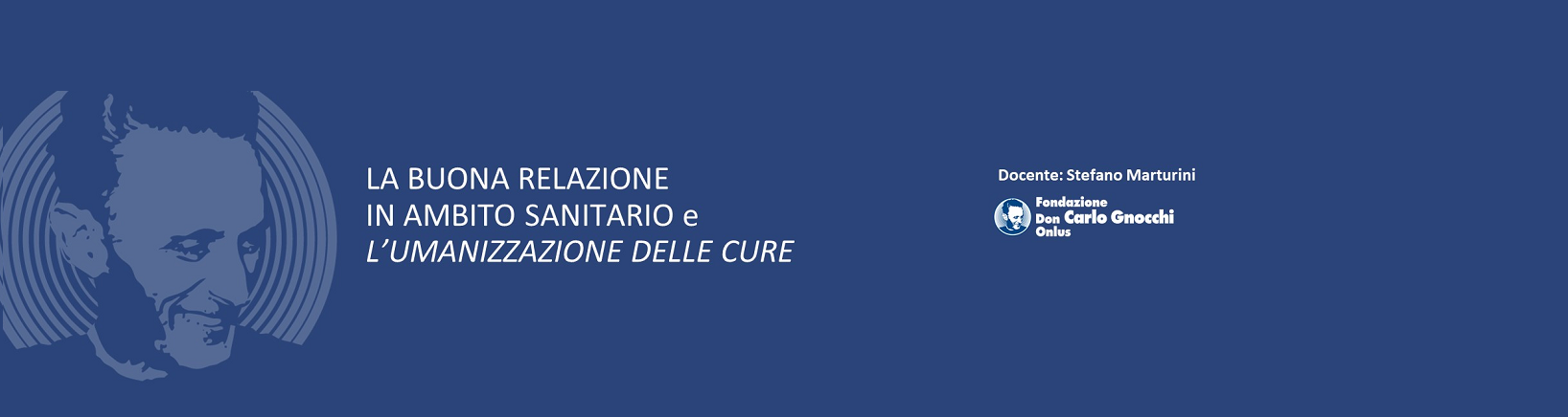 Umanizzazione delle cure - La buona relazione in ambito sanitario
