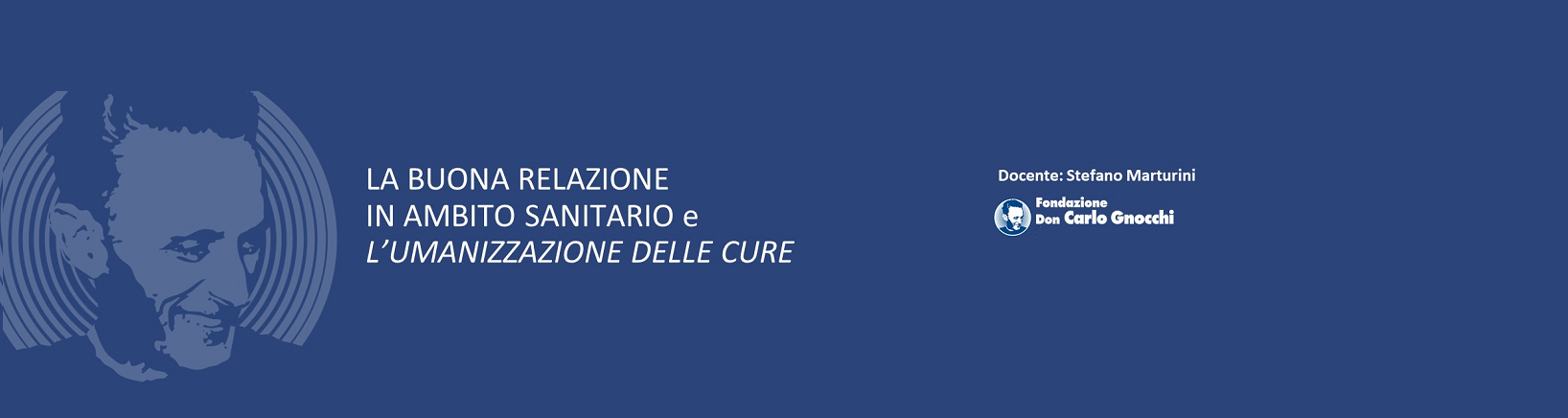 Umanizzazione delle cure - La buona relazione in ambito sanitario
